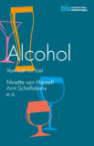 ALCOHOL. VAN LUST TOT LAST – Ninette van Hasselt, Arnt Schellekens e.a.  – Stichting Biowetenschappen en Maatschappij